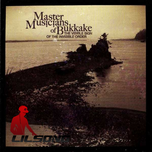 Master Musicians Of Bukkake - The Visible Sign Of The Invisible Order